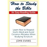 How To Study The Bible: An Easy-Reading Guide