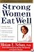 Strong Women Eat Well : Nutritional Strategies for a Healthy Body and Mind