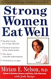Strong Women Eat Well : Nutritional Strategies for a Healthy Body and Mind