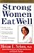 Strong Women Eat Well : Nutritional Strategies for a Healthy Body and Mind