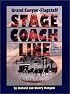 Grand Canyon-Flagstaff Stage Coach Line : A History & Exploration Guide (Arizona and the Southwest)