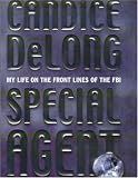 Special Agent: My Life on the Front Lines of the FBI