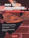 Murs de maçonnerie : Techniques de construction étape par étape