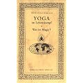 Yoga im Lebenskampf / Was ist Magie? 2 Vortr�ge