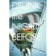 Drunk the Night Before: An Anatomy of Intoxication