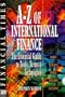 The Financial Times A-Z of International Finance: The Essential Guide to Tools, Terms and Techniques (Financial Times Series)
