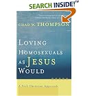 Click here to buy Loving Homosexuals as Jesus Would: A Fresh Christian Approach by  Chad W. Thompson.
