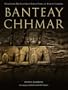 Banteay Chhmar: Uncovering the Last Great Forest Temple of Ancient Cambodia