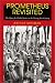 Book Prometheus Revisited: The Quest for Global Justice in the Twenty-First Century (Critical Perspectives on Modern Culture)