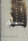The Intuitionist: A Novel