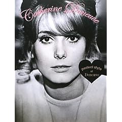 Catherine Deneuve�\perfect style of Deneuve �J�g���[�k�E�h�k�[���@�p�[�t�F�N�g�X�^�C���I�u�h�k�[�� (MARBLE BOOKS Love Fashionista)