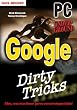 Google. Dirty Tricks. Hacks, Insider-Tricks, versteckte Funktionen