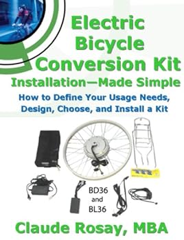 electric bicycle conversion kit installation - made simple (how to design. choose. install and use an e-bike kit) - claude rosay