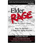 Elder Rage, or Take My Father... Please!: How to Survive Caring for Aging Parents book cover