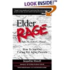 Elder Rage, or Take My Father... Please!: How to Survive Caring for Aging Parents by Jacqueline Marcell and Dementia Specialist Dr. Rodman Shankle