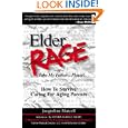 Elder Rage, or Take My Father... Please!: How to Survive Caring for Aging Parents by  Jacqueline Marcell and Dementia Specialist Dr. Rodman Shankle