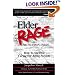 Elder Rage, or Take My Father... Please!: How to Survive Caring for Aging Parents