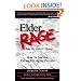 Elder Rage, or Take My Father... Please!: How to Survive Caring for Aging Parents