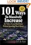 101 Ways to Massively Increase the Value of Your Real Estate without Spending Much Money