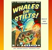 Whales on Stilts (M. T. Anderson's Thrilling Tales)