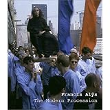 Francis Alys: The Modern Processionvon "Francesco Pellizi"