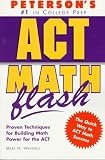 Peterson's Act Math Flash: Proven Techniques for Building Math Power for the Act (Act Assessment Math Flash)