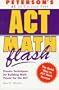 Peterson's Act Math Flash: Proven Techniques for Building Math Power for the Act (Act Assessment Math Flash)