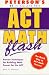 Book Peterson's Act Math Flash: Proven Techniques for Building Math Power for the Act (Act Assessment Math Flash)