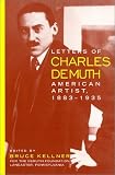Letters of Charles Demuth, American Artist, 1883-1935: With Assessments of His Work by His Contemporaries