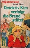Produkt-Bild: Jens K. Holm: Detektiv Kim verfolgt die Brandstifter