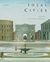 Ideal Cities: Utopiansim and the (Un)Built Environment
