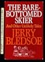 Bare-Bottomed Skier: And Other Unlikely Tales