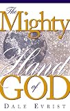 Mighty Hand Of God: Find promotion, provision, protection, power and purpose