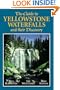 The Guide to Yellowstone Waterfalls and Their Discovery