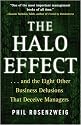 The Halo Effect: ... and the Eight Other Business Delusions That Deceive Managers