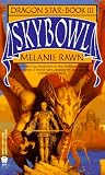 Skybowl (Dragon Star, Book 3)