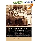 Click here to buy Eastern Kentucky University: 1906-1956 (Campus History Series) by Jacqueline Couture, Deborah Whalen, and Chuck Hill.