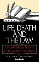 Life, Death and the Law: Law and Christian Morals in England and the United States