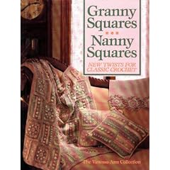 Granny Squares Nanny Squares: New Twists for Classic Crochet