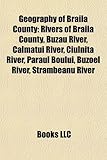 Geography of Br?ila County: Rivers of Br?ila County, Buz?u River, C?lm Ui River, Ciulni?a River, P[r[ul Boului, Buzoel River, Str[mbeanu River-