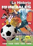 La Historia De Los Mundiales, Vol. 1: Desde 1930 Hasta 1958