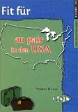 Fit f�r . . ., Fit f�r . . . Au Pair in den USA