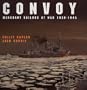 Convoy: Merchant Sailors at War 1939-1945