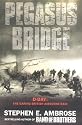 Pegasus Bridge: D-Day - the Daring British Airborne Raid