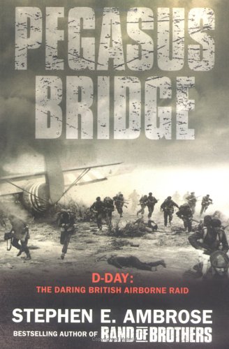 City Travel Guides Discounted  Books : Pegasus Bridge: D-Day - the Daring British Airborne Raid