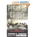 Pegasus Bridge: D-Day - the Daring British Airborne Raid