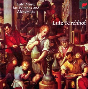 KIRCHHOF,LUTZ Lute Music For Witches And Alchemists (Lautenmusik f&uuml;r Hexen und Alchemisten)