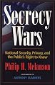 Secrecy Wars: National Security, Privacy, and the Publics Right to Know