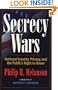 Secrecy Wars: National Security, Privacy, and the Public's Right to Know