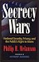 Secrecy Wars: National Security, Privacy, and the Publics Right to Know Secrecy Wars: National Security, Privacy, and the Publics Right to Know
